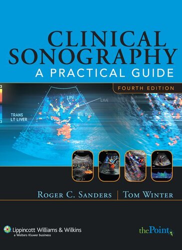 Clinical Sonography A Practical Guide Clinical Sonography A Practical Guide Sanders 4th Edition Roger C Sanders