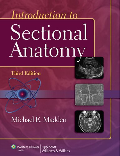 Introduction To Sectional Anatomy Lippincott Williams Wilkins 3rd Edition Michael Madden