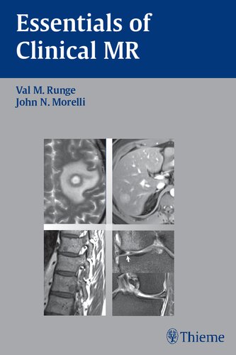 Essentials Of Clinical Mr 1st Edition Val M Runge Editor John N Morelli Editor