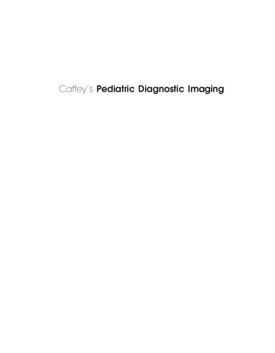 Caffeys Pediatric Diagnostic Imaging 12th Edition Brian D Coley