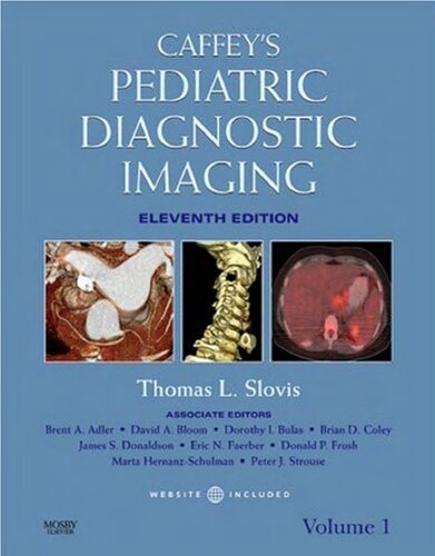 Caffeys Pediatric Diagnostic Imaging Vol 2 11th Edition Thomas L Slovis Ed