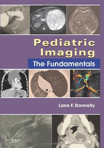 Pediatric Imaging The Fundamentals 1st Edition Lane F Donnelly Md Editor