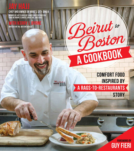 Beirut To Boston A Cookbook Comfort Food Inspired By A Ragstorestaurants Story Jay Hajj
