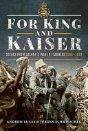 For King And Kaiser Scenes From Saxonys War In Flanders 19141918 Andrew Lucas