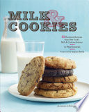 Milk Cookies 89 Heirloom Recipes From New Yorks Milk Cookies Bakery 1st Edition Tina Casaceli