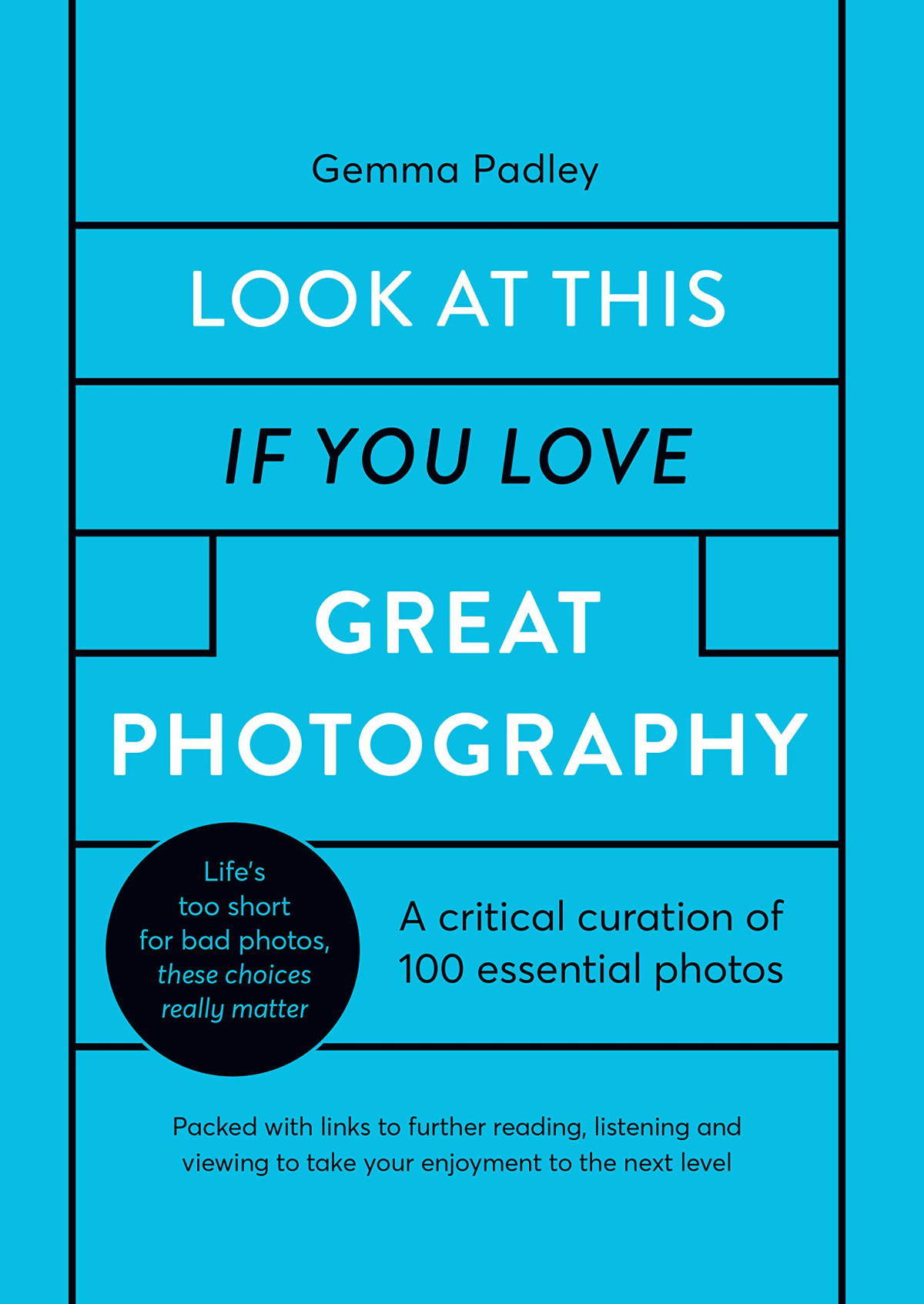 Look At This If You Love Great Photography A Critical Curation Of 100 Essential Photos Packed With Links To Further Reading Listening And Viewing To Take Your Enjoyment To The Next Level Gemma Padley