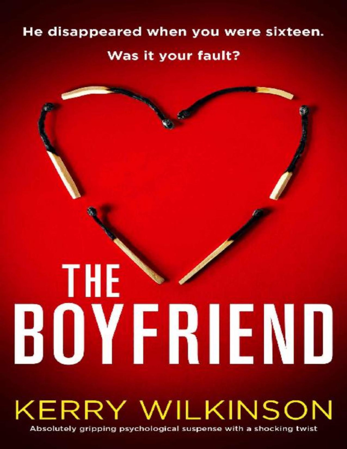 The Boyfriend Absolutely Gripping Psychological Suspense With A Shocking Twist Kerry Wilkinson
