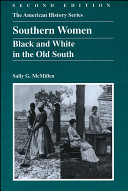 Southern Women Black And White In The Old South Sally G Mcmillen