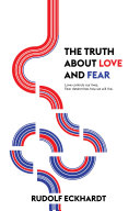 The Truth About Love And Fear Rudolf Eckhardt