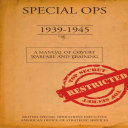 Special Ops 19391945 A Manual Of Covert Warfare And Training Stephen Bull