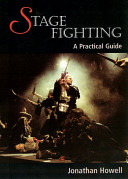 Stage Fighting A Practical Guide Jonathan Howell
