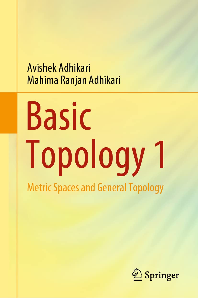 Basic Topology 1 Metric Spaces And General Topology 1st Edition Avishek Adhikari