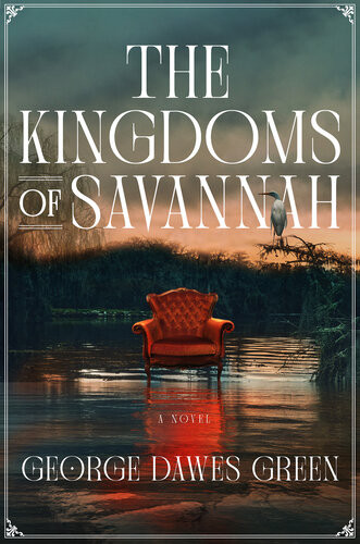 The Kingdoms Of Savannah George Dawes Green