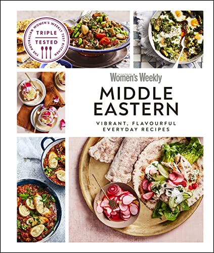 Middle Eastern Vibrant Flavourful Everyday Recipes Australian Womens Weekly