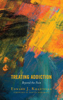Treating Addiction Beyond The Pain Edward J Khantzian