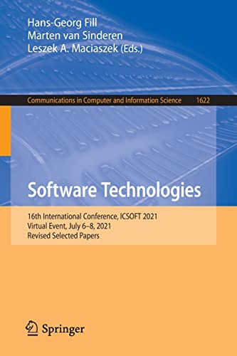 Software Technologies 16th International Conference Icsoft 2021 Virtual Event July 68 2021 Revised Selected Papers Communications In Computer And Information Science 1622 1st Edition Hansgeorg Fill