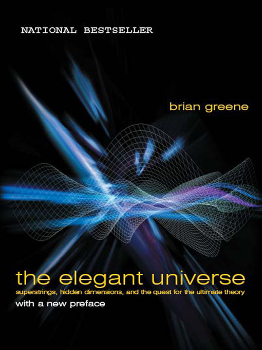 The Elegant Universe Superstrings Hidden Dimensions And The Quest For The Ultimate Theory Brian Greene