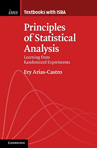 Principles Of Statistical Analysis Learning From Randomized Experiments Ery Arias Castro