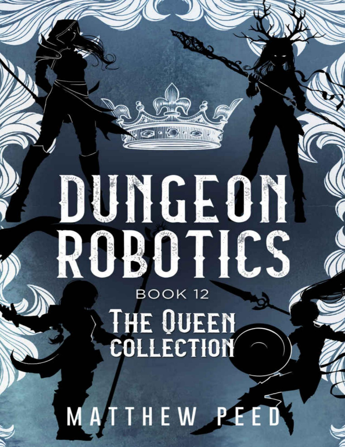 Dungeon Robotics Book 12 The Queen Collection Matthew Peed