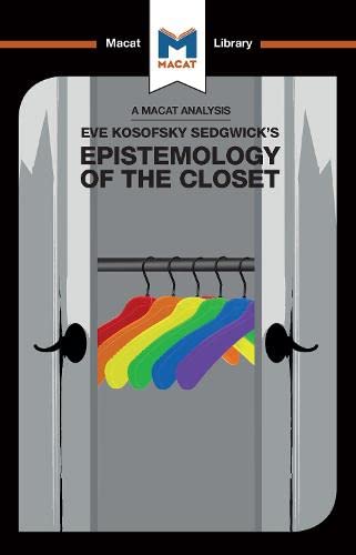 An Analysis Of Eve Kosofsky Sedgwicks Epistemology Of The Closet 1st Edition Christien Garcia