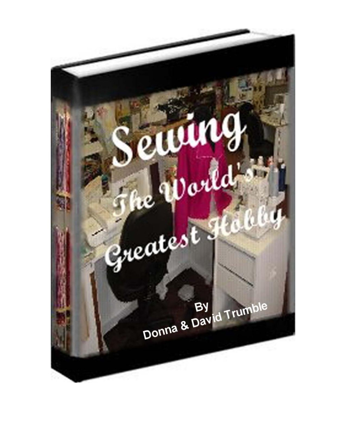 Sewing The Worlds Greatest Hobby Donna Trumble David Trumble