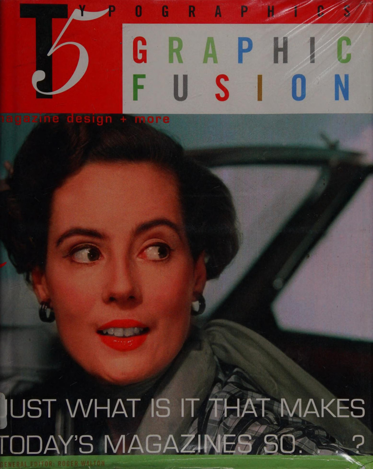 Typographics 5 Graphic Fusion Just What Is It That Makes Todays Magazines So Magazine Design More Typographics Roger Walton