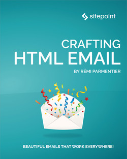 Crafting Effective Html Email Beautiful Emails That Work Everywhere 1st Edition Rmi Parmentier