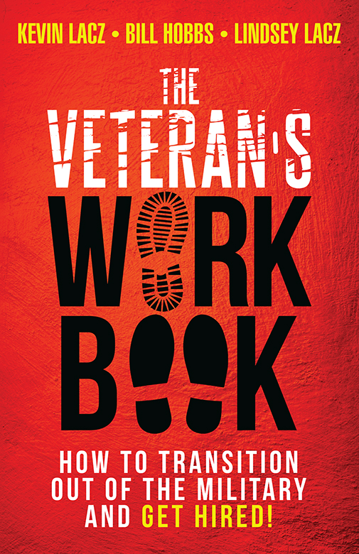 The Veterans Work Book How To Transition Out Of The Military And Get Hired Kevin Lacz