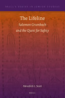 The Lifeline Salomon Grumbach And The Quest For Safety Meredith L Scott