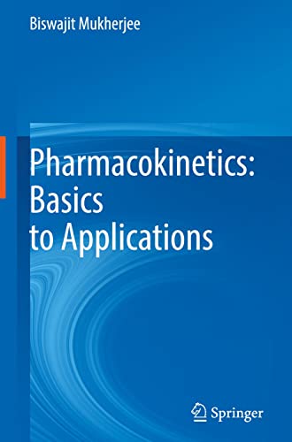Pharmacokinetics Basics To Applications 1st Ed 2022 Biswajit Mukherjee