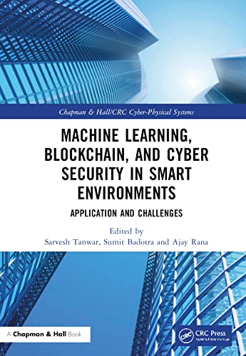 Machine Learning Blockchain And Cyber Security In Smart Environments Application And Challenges 1st Edition Sarvesh Tanwar Editor