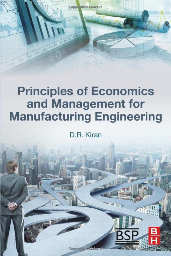 Principles Of Economics And Management For Manufacturing Engineering 1st Edition Dr Kiran