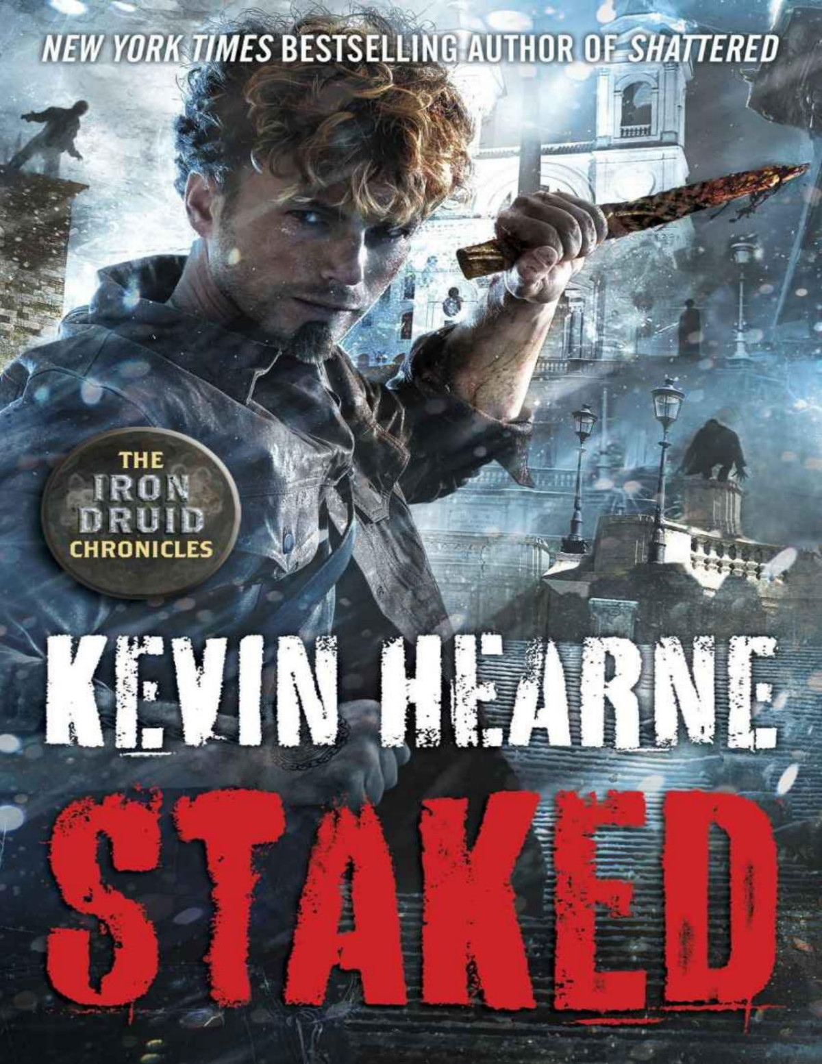 Staked The Iron Druid Chronicles Book Eight Kevin Hearne