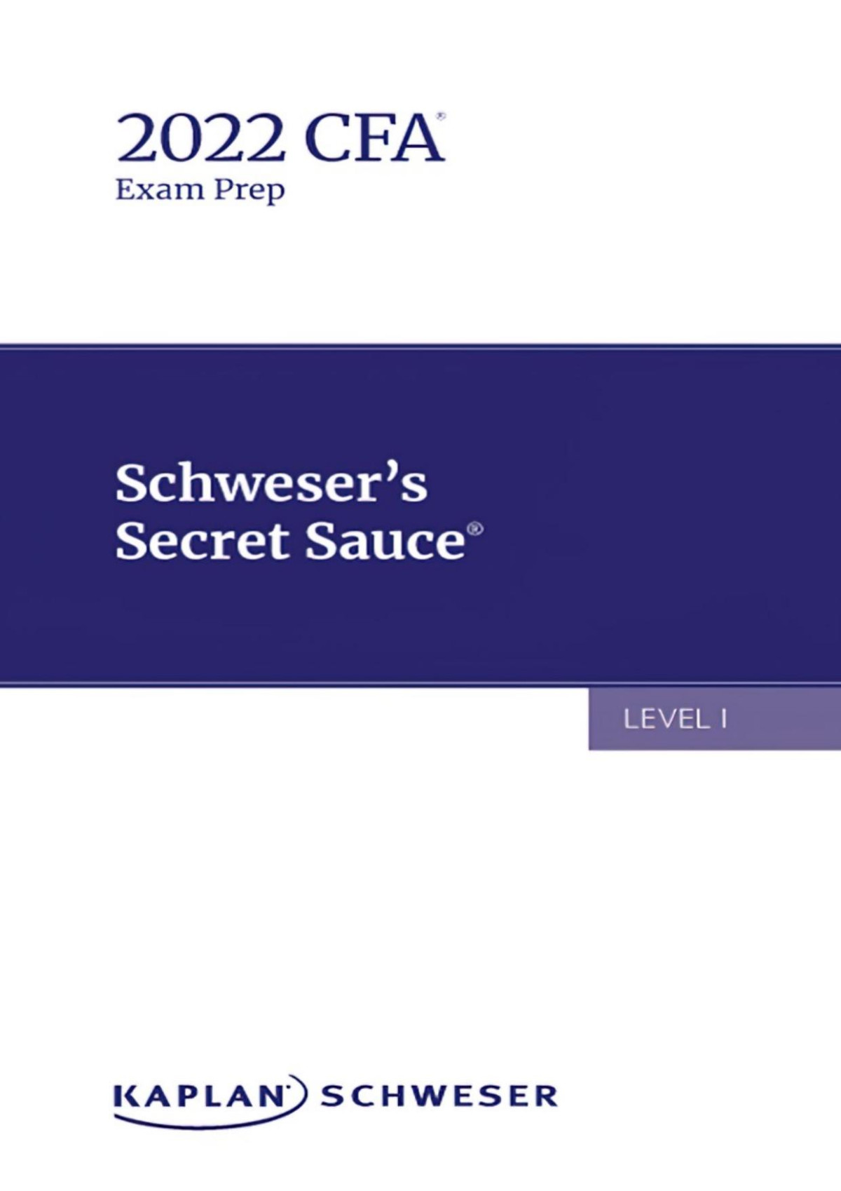 2022 Cfa Level I Schwesers Secret Sauce 1st Edition Schwesernotes