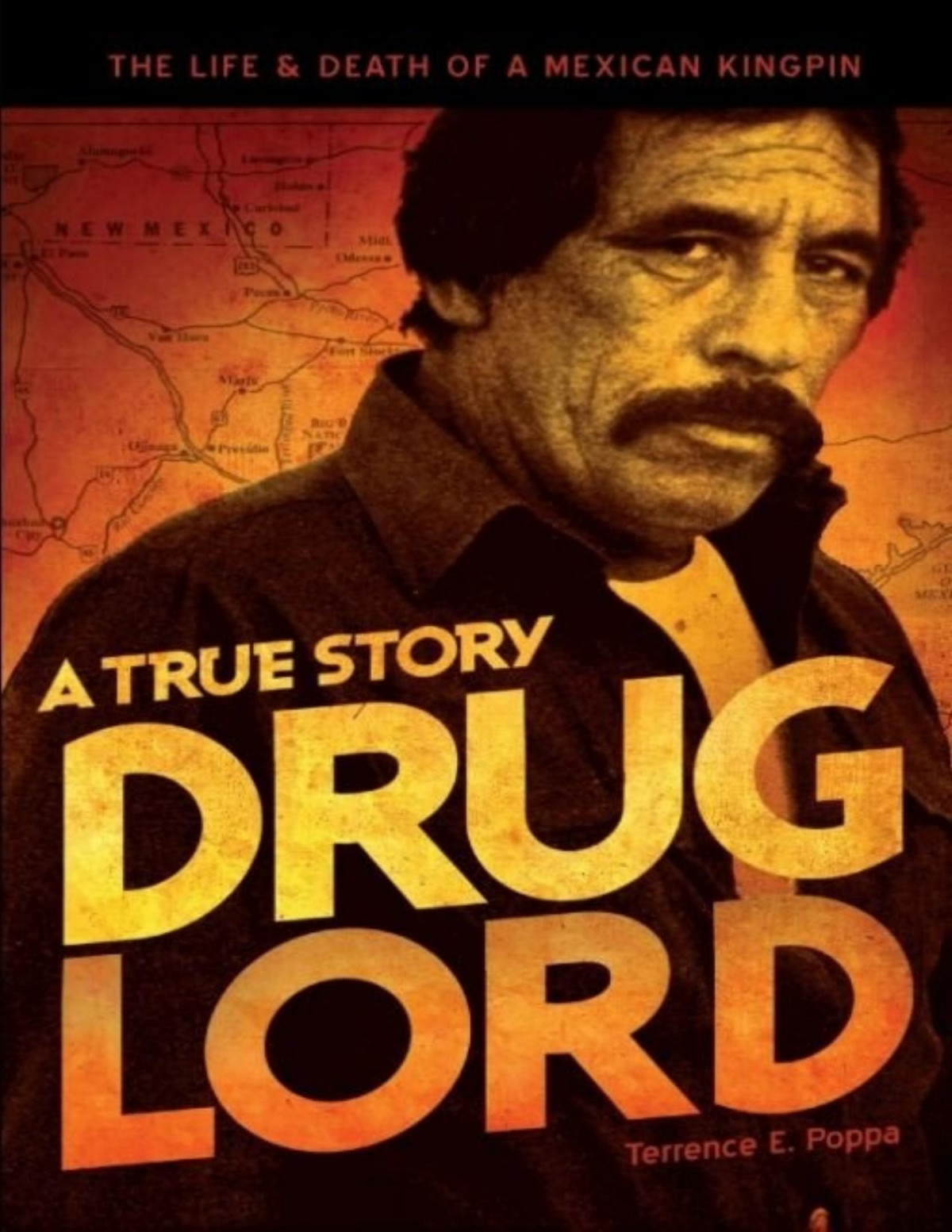 Drug Lord A True Story Terrence E Poppa Charles Bowden