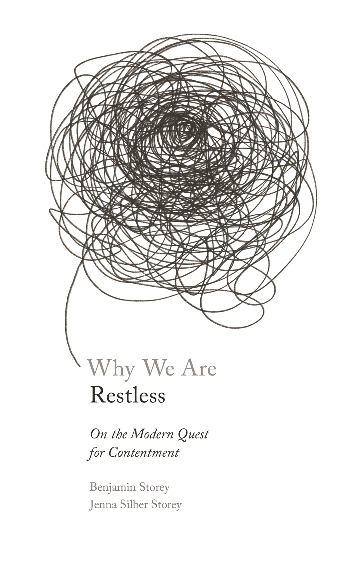 Why We Are Restless On The Modern Quest For Contentment Benjamin Storey