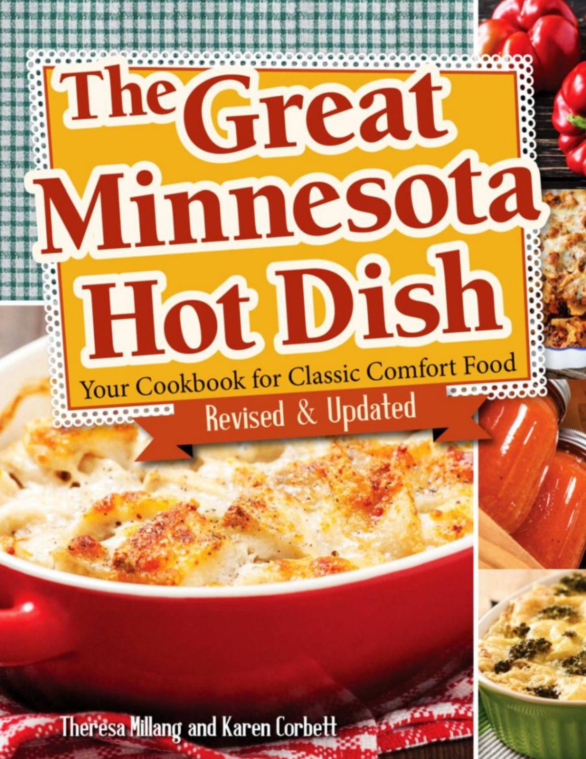 The Great Minnesota Hot Dish Your Cookbook For Classic Comfort Food 2nd Edition Theresa Millang