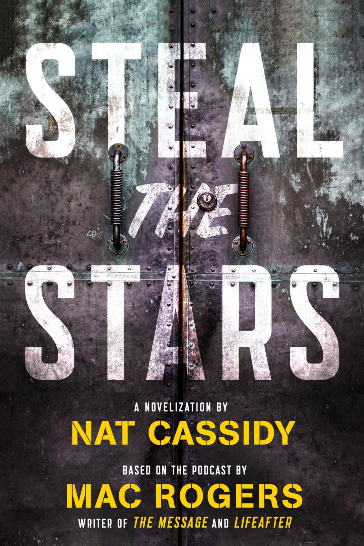 Steal The Stars A Novel Based On The Dramatic Podcast I Nat Cassidy