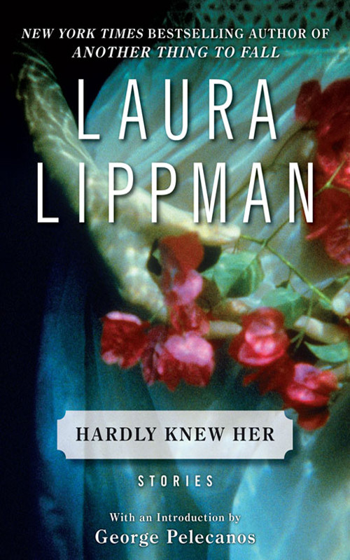 Hardly Knew Her Laura Lippman