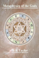 Metaphysics Of The Gods Brian Richard Taylor