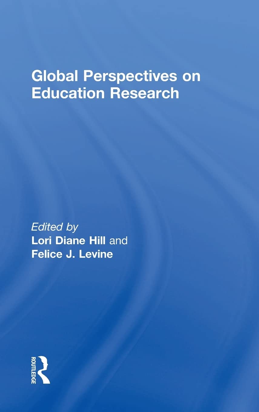 Global Perspectives On Education Research 1st Edition Lori Diane Hill Editor