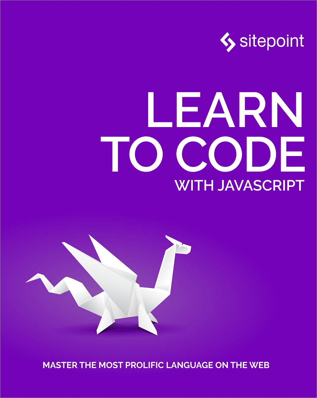 Learn To Code With Javascript Master The Most Prolific Language On The Web Darren Jones