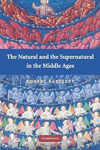 The Natural And The Supernatural In The Middle Ages Robert Bartlett