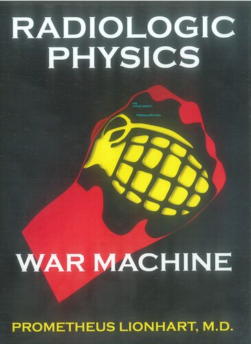 Radiologic Physics War Machin Prometheus Lionhart Md