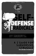 Selfdefense For Radicals A To Z Guide For Subversive Struggle Mickey Z