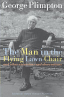The Man In The Flying Lawn Chair And Other Excursions And Observations George Plimpton