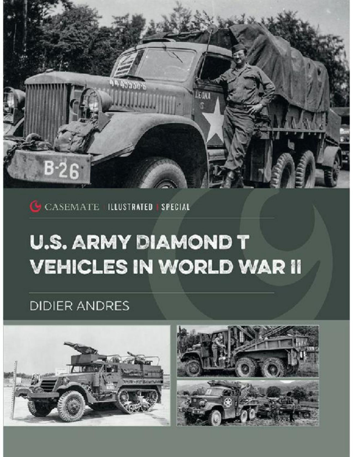Us Army Diamond T Vehicles In World War Ii 1st Edition Didier Andres