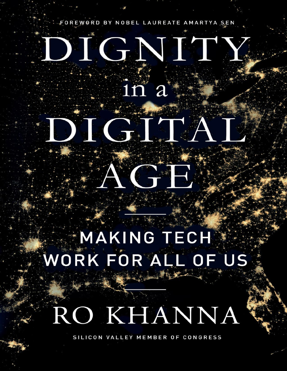 Dignity In A Digital Age Making Tech Work For All Of Us Ro Khanna