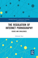 The Regulation Of Internet Pornography Issues And Challenges 1st Edition Abhilash Nair