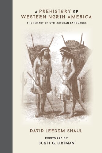 A Prehistory Of Western North America The Impact Of Utoaztecan Languages David Leedom Shaul